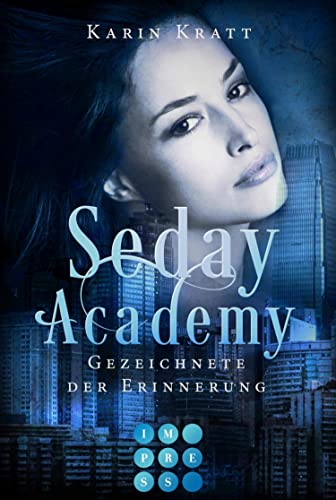 Gezeichnete der Erinnerung (Seday Academy 9): Knisternde Dämonen-Fantasy für Academy-Fans über eine toughe Protagonistin, die sich zu behaupten weiß