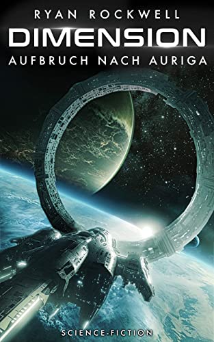 Dimension - Aufbruch nach Auriga: Erstkontakt Science Fiction