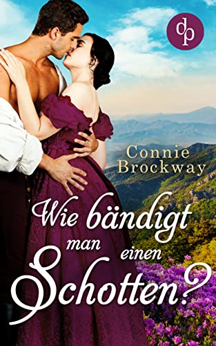 Wie bändigt man einen Schotten? (Regency Scots-Reihe 1)