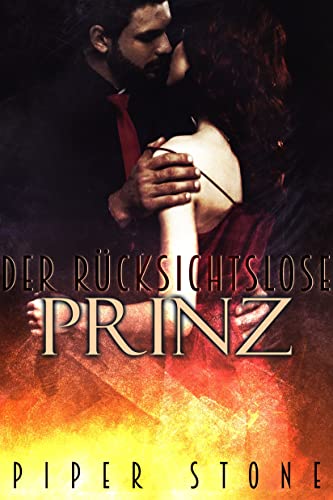 Der rücksichtslose Prinz: düstere Mafia-Romanze mit arrangierter Ehe (Benedetti-Imperium 2)