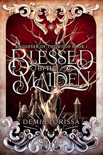 Blessed By The Maiden (Daughter Of The Wood Book #1)