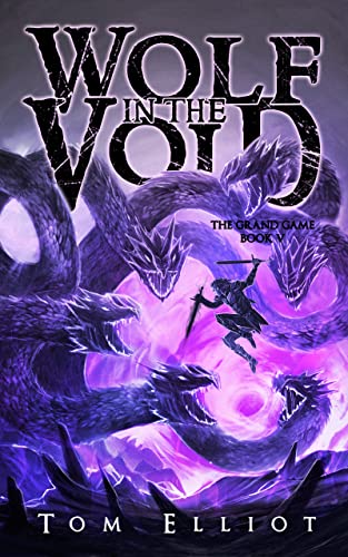 Wolf in the Void, The Grand Game, Book 5: A Dark Fantasy LitRPG Adventure
