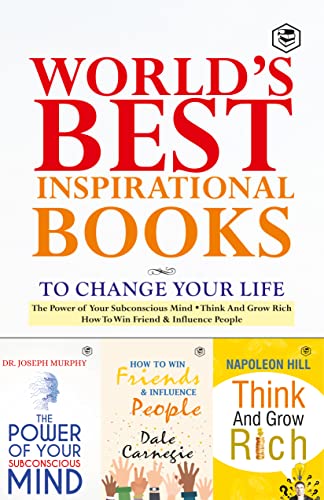 World’s Best Inspirational Books to Change Your Life (Box Set of 3 Books) - The Power of Your Sub-conscious Mind; Think & Grow Rich & How to win Friends & Influence People