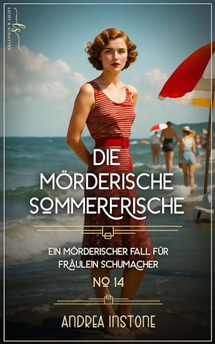 Die mörderische Sommerfrische: Sommer 1930 (Ein mörderischer Fall für Fräulein Schumacher 14)