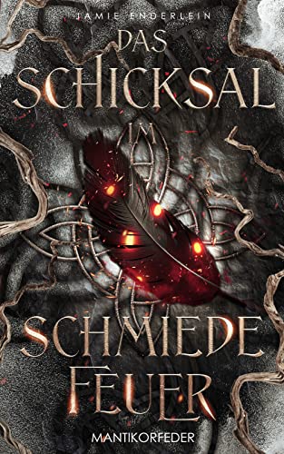 Das Schicksal im Schmiedefeuer: Mantikorfeder