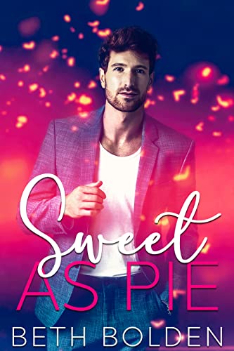 Sweet as Pie: a MM Grumpy/Sunshine Standalone