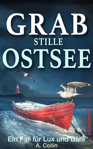 Grabstille Ostsee: Küstenkrimi (Ein Fall für Lux und Bähr 4) (Die Ostseekommissare Lux und Bähr)
