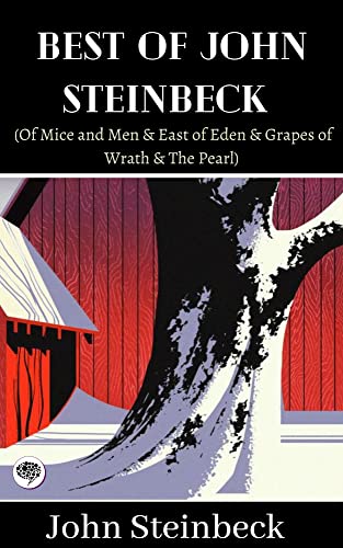 Best of John Steinbeck (Of Mice and Men & East of Eden & Grapes of Wrath & The Pearl) (English Edition)