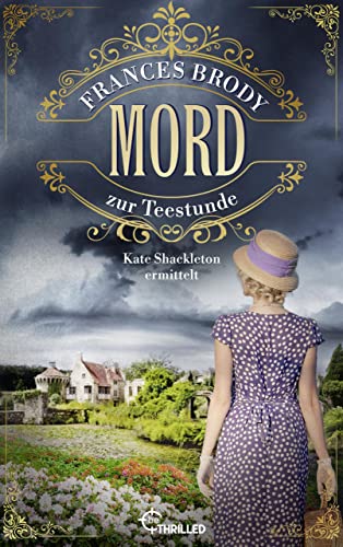 Mord zur Teestunde: Kate Shackleton ermittelt (Kate-Shackleton-Krimis 3)