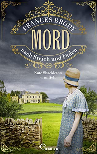 Mord nach Strich und Faden: Kate Shackleton ermittelt (Kate-Shackleton-Krimis 1)
