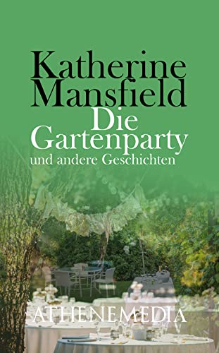 Die Gartenparty: und andere Geschichten