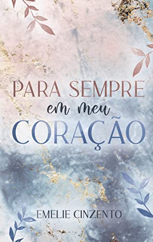 Para sempre em meu coracao (Para Sempe - Für immer 1)