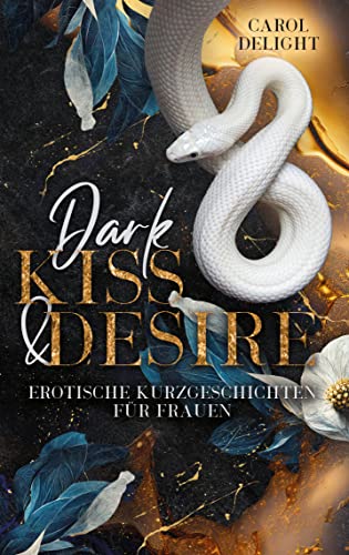 Dark Kiss & Desire: Erotische Kurzgeschichten für Frauen, unzensiert, 18+
