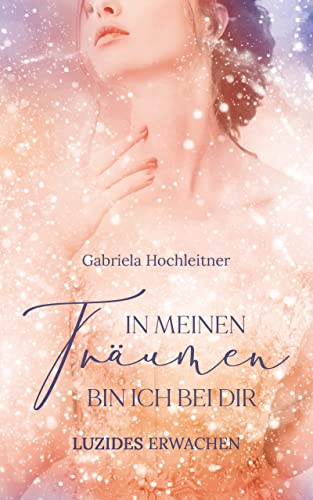 In meinen Träumen bin ich bei dir: Luzides Erwachen