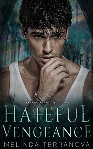 Hateful Vengeance (Savage Kings of St. Ivy Book 4)