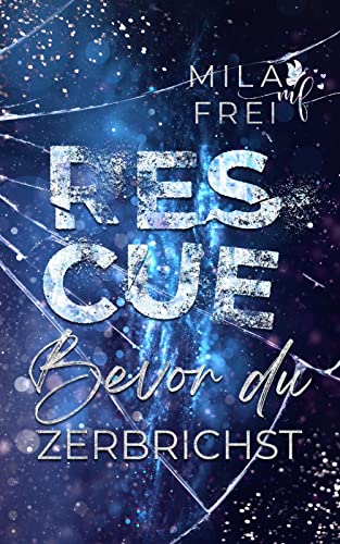 Rescue - Bevor du zerbrichst