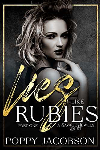 Lies like Rubies, Part One: A Dark, Reverse Harem, Mafia Romance (Savage Jewels Book 2)