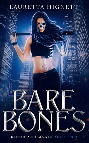 Bare Bones: A Fun, Fast-Paced Urban Fantasy: Blood and Magic Book Two (Blood and Magic Series 2)