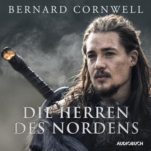 Die Herren des Nordens: Die Uhtred-Saga 3