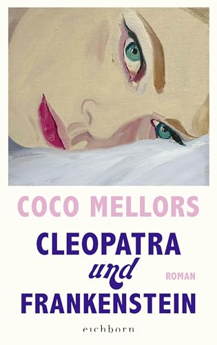 Cleopatra und Frankenstein: Roman. Eine ungleiche Liebe in New York – herzzerreißend, beglückend und süchtig machend