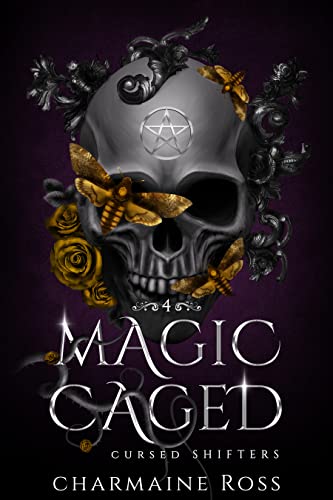 Magic Caged: Reverse Harem Shifter Paranormal Romance (Cursed Shifters Book 4)