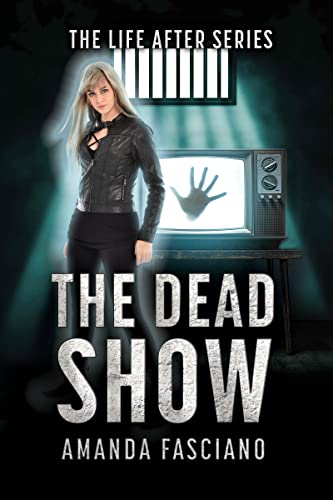 The Dead Show (The Life After Series Book 3)