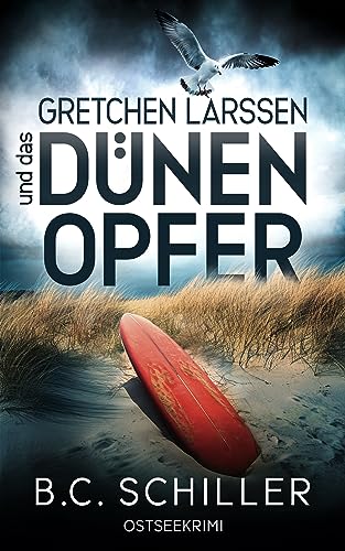 Gretchen Larssen und das Dünenopfer: Ostseekrimi - Küstenkrimi (Ein Fall für Gretchen Larssen 2)