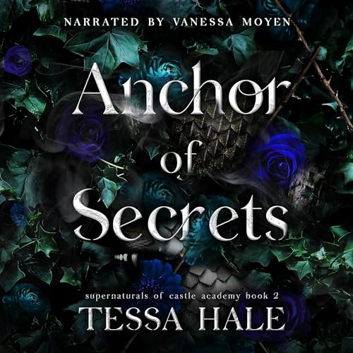 Anchor of Secrets: Supernaturals of Castle Academy, Book 2