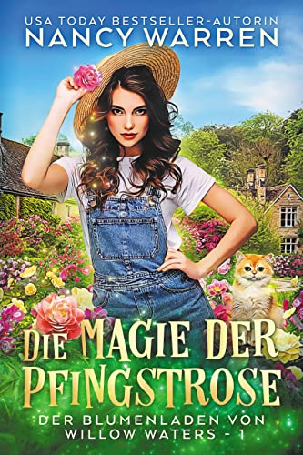 Die Magie der Pfingstrose: Ein Paranormaler Cosy-Krimi (Der Blumenladen von Willow Waters 1)