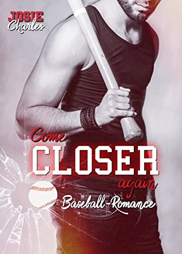 COME CLOSER AGAIN: Baseball-Romance (Chicago-Cannons-Reihe 1)