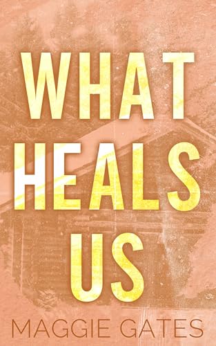 What Heals Us: An Age Gap Romance (Falls Creek Book 2)