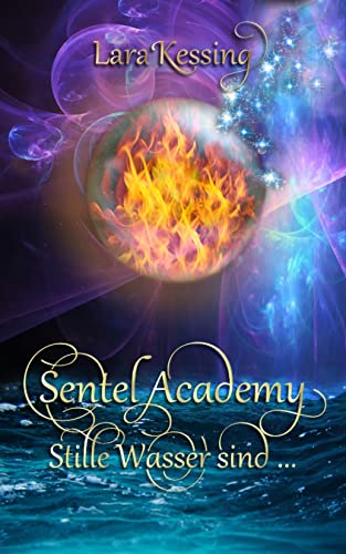 Sentel Academy - Stille Wasser sind ... (Sentel Academy - Reihe 2)