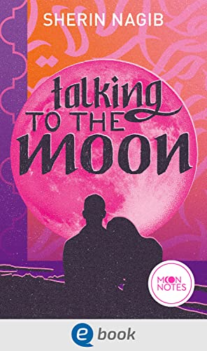 Talking to the Moon: College Romance voller Liebe und Musik, erzählt als Own-Voice-Geschichte einer Hidschabi