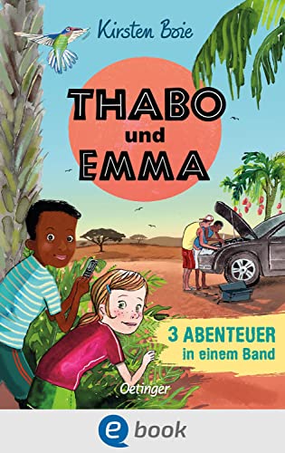 Thabo und Emma. 3 Abenteuer in einem Band: Der Sammelband mit drei spannenden Kriminalfällen (Thabo. Detektiv & Gentleman)