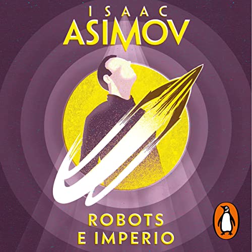 Robots e Imperio [Robots and Empire]: Serie de los robots 5 [The Robot Series, Book 5]