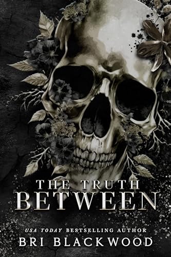 The Truth Between: A Dark Forbidden Gothic Romance (The Westwick University Duet Book 2)