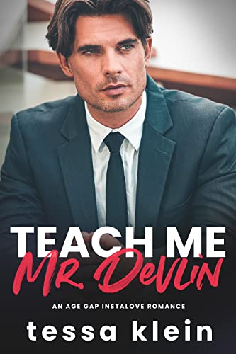 Teach Me, Mr. Devlin: An Age Gap Instalove Romance (Teacher's Forbidden Fruit)