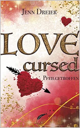 Love cursed: Pfeilgetroffen (Love-Reihe 1)