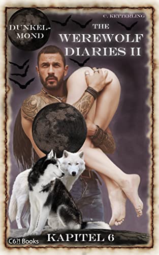 The Werewolf Diaries 2: Kapitel 6: Shay – Dunkelmond: Deutsche Ausgabe (The Werewolf Diaries 2: Werwolf und Formwandler paranormaler Liebesroman – deutsche Ausgabe)