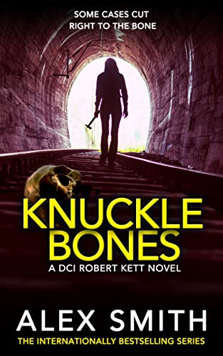 Knuckle Bones: An Edge-of-Your-Seat British Crime Thriller (DCI Kett Crime Thrillers Book 12)
