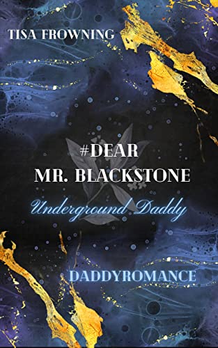 #Dear Mr. Blackstone: Underground Daddy ( Teil 1 )
