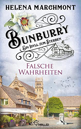 Bunburry - Falsche Wahrheiten: Ein Idyll zum Sterben (Ein englischer Cosy-Krimi 16)