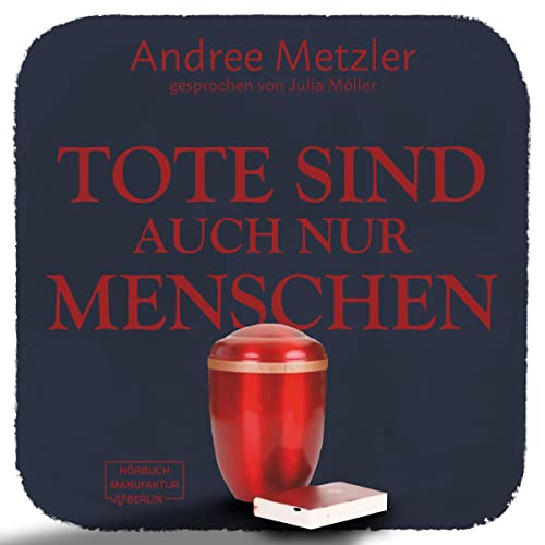 Tote sind auch nur Menschen
