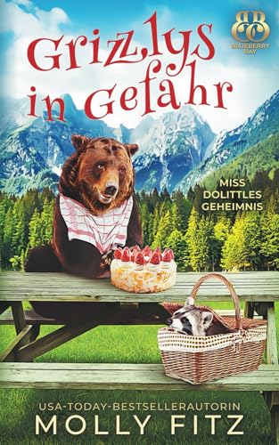 Grizzlys in Gefahr (Miss Dolittles Geheimnis, Band 13)