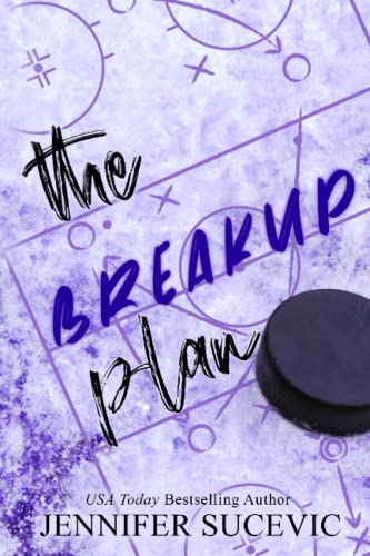 The Breakup Plan: An Enemies-to-Lovers Fake Dating New Adult College Sports Romance