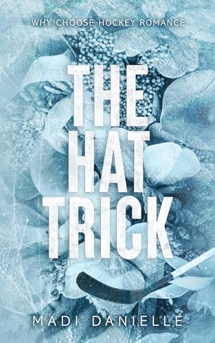 The Hat Trick: A Hockey Romance (Denver Dragons Series)