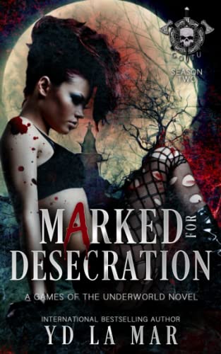 Marked for Desecration: Games of the Underworld