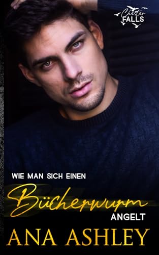 Wie man sich einen Bücherwurm angelt (Chester Falls)