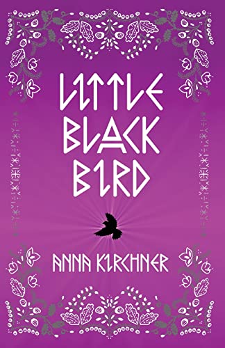 Little Black Bird (Little Black Bird Trilogy, Band 1)