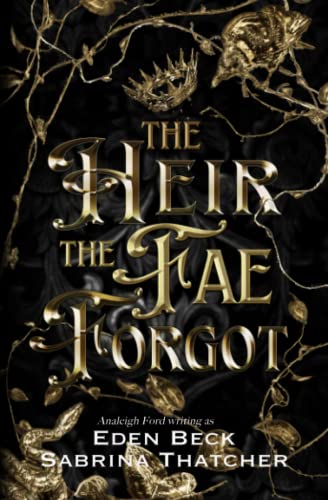 The Heir The Fae Forgot (A Court of Thieves and Traitors, Band 2)